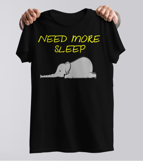 Need More Sleep Funny Sleeping Elephant T-Shirt