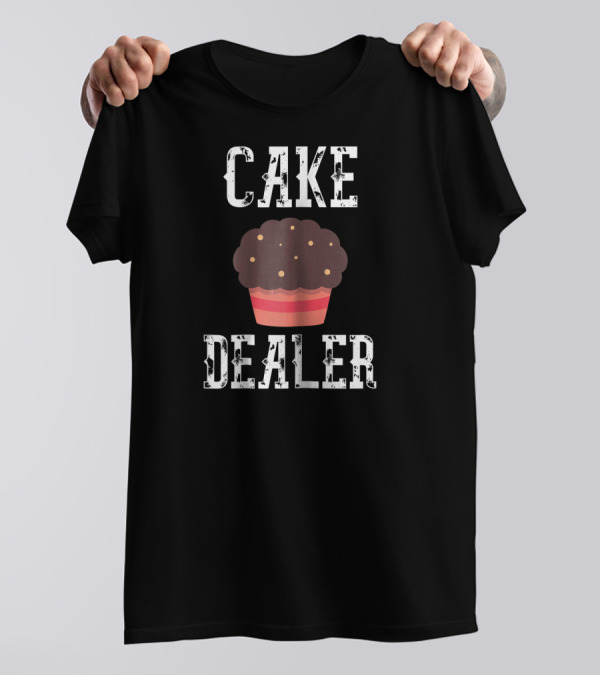 Cake Dealer For Bakers And Pastry Chefs Woma T-Shirt