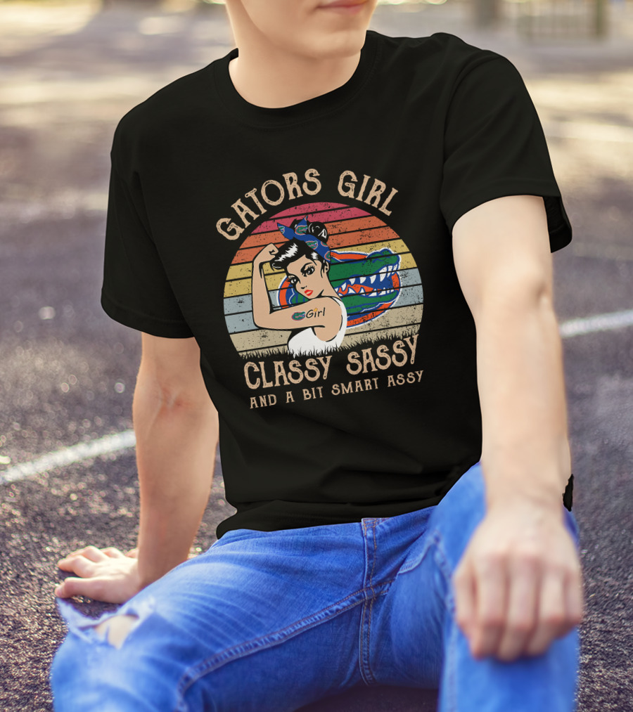 Gators Girl Classy Sassy And A Bit Smart Assy T-Shirt
