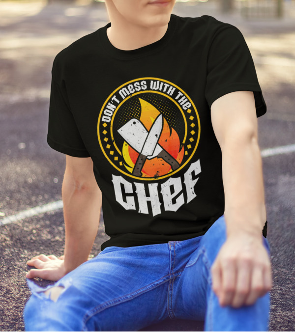 Don't Mess With The Chef Knives Flame Circle T-Shirt