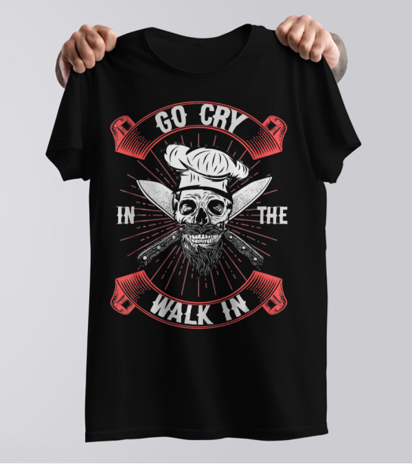 Go Cry In The Walk In Skull Chef With Knives T-Shirt