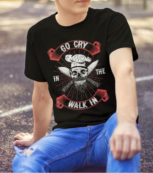 Go Cry In The Walk In Skull Chef With Knives T-Shirt