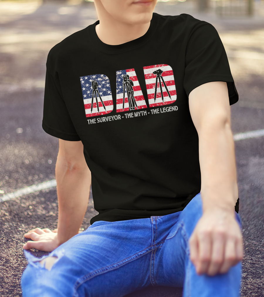 Dad The Surveyor The Myth The Legend American Flag T-Shirt