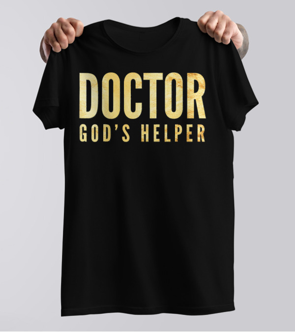 Doctor God's Helper Christian Physician T-Shirt