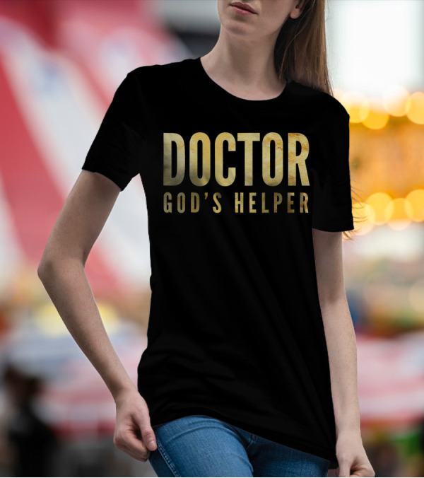 Doctor God's Helper Christian Physician T-Shirt