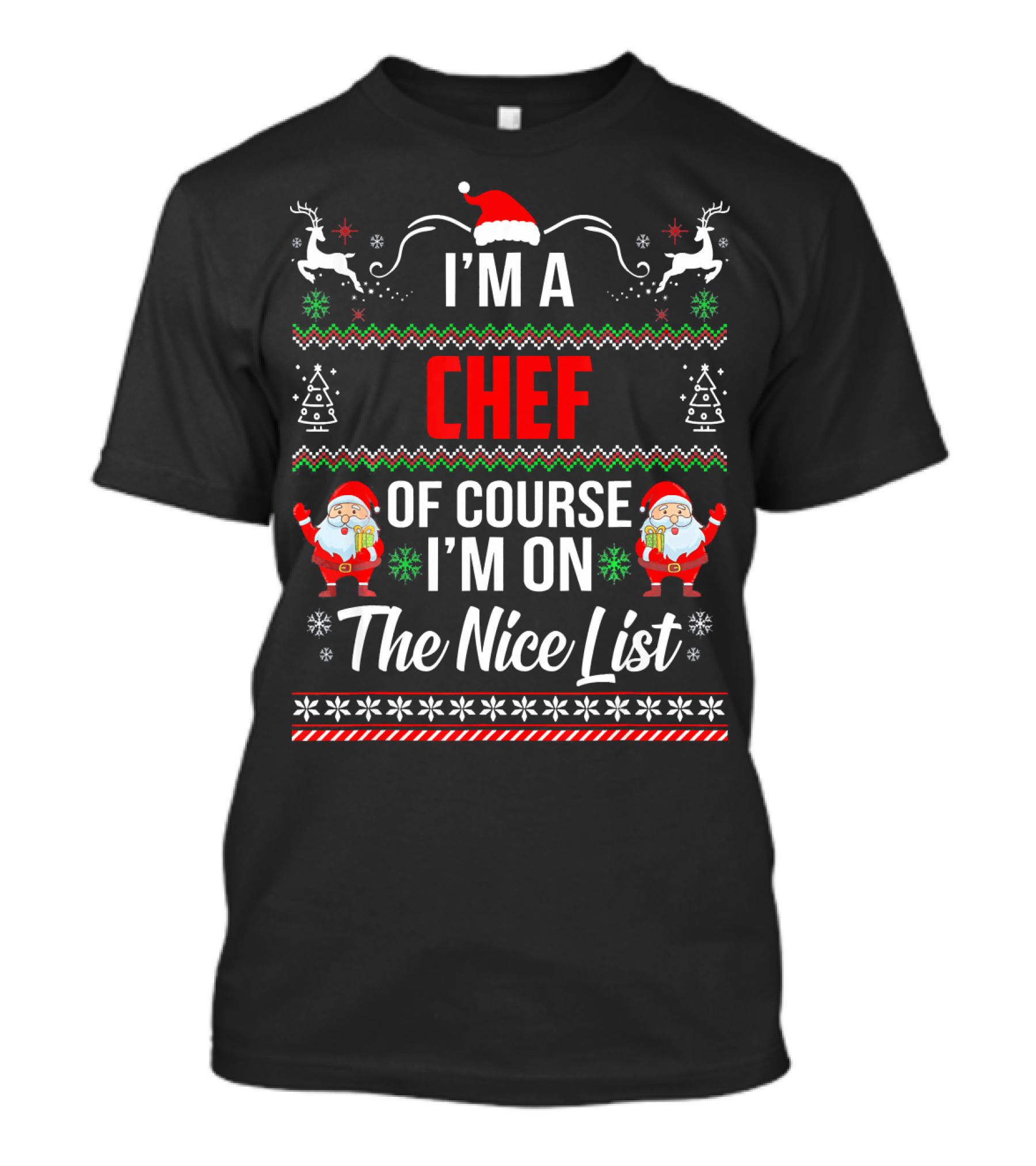 I'm A Chef Of Course I'm On The Nice List T-Shirt