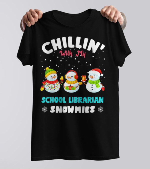 CHILLIN' With My School Librarian Snowmies Snowflakes T-Shirt