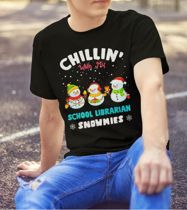 CHILLIN' With My School Librarian Snowmies Snowflakes T-Shirt
