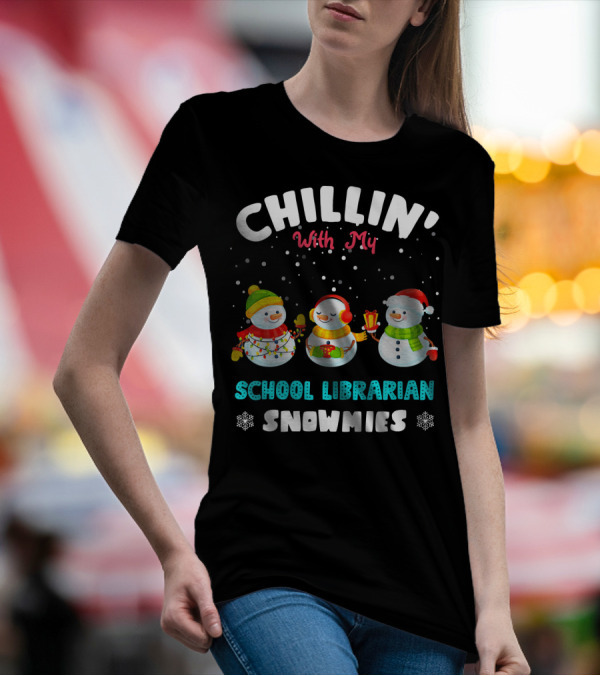 CHILLIN' With My School Librarian Snowmies Snowflakes T-Shirt