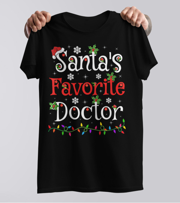 Santa's Favorite Doctor Christmas Lights And Holly T-Shirt