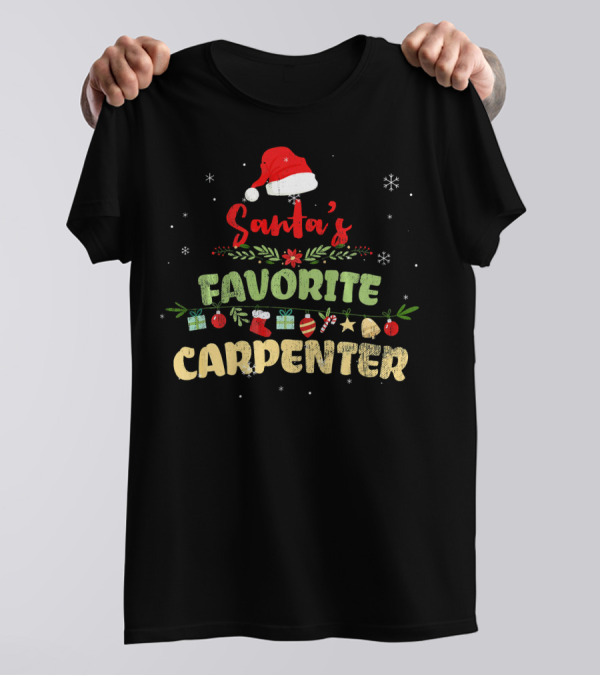 Santa's Favorite Carpenter Festive Christmas T-Shirt