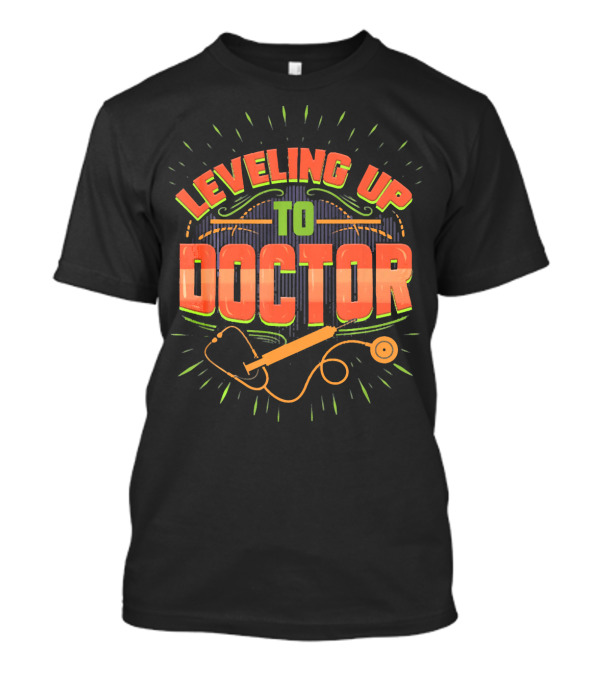 Leveling Up To Doctor Graduate Achievement T-Shirt