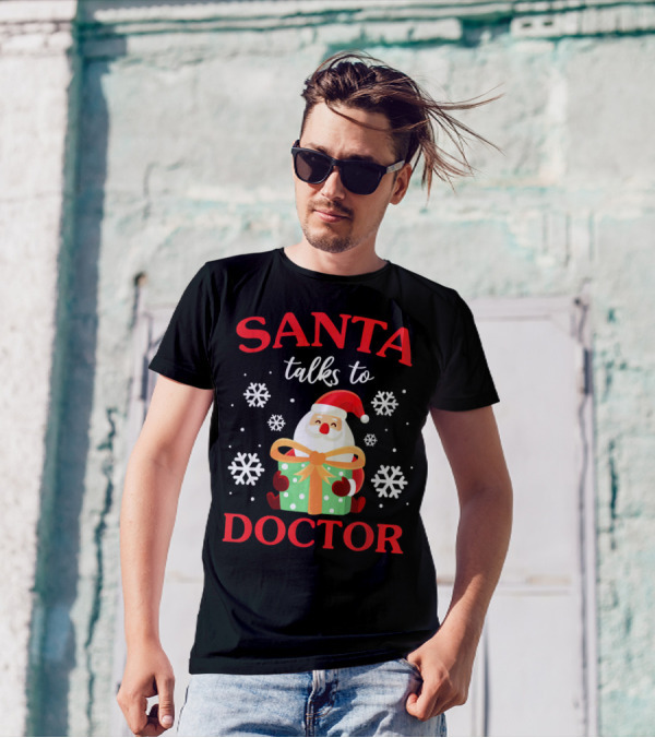 Santa Talks To Doctor Snowflakes Present T-Shirt