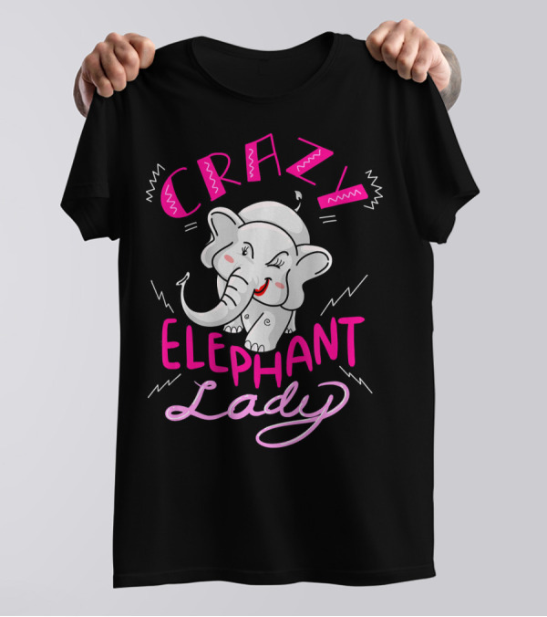 Crazy Elephant Lady Cool Wild Animals T-Shirt