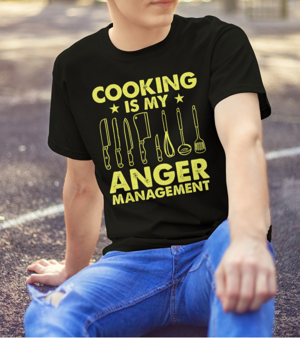 Cooking Is My Anger Management Funny Chef Knife Utensils T-Shirt