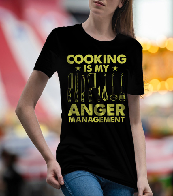 Cooking Is My Anger Management Funny Chef Knife Utensils T-Shirt