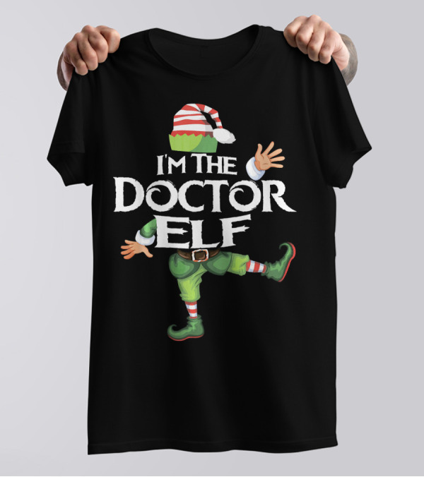 I'm The Doctor Elf Funny Christmas Costume T-Shirt