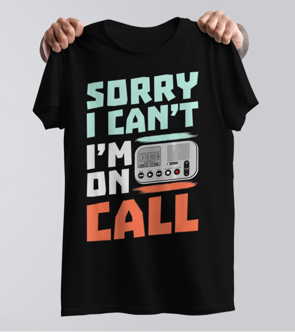 Sorry I Can't I'm On Call Retro Pager T-Shirt