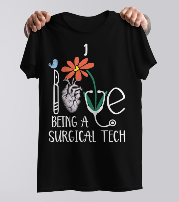I Love Being A Surgical Tech With Heart Stethoscope Daisy Bird T-Shirt