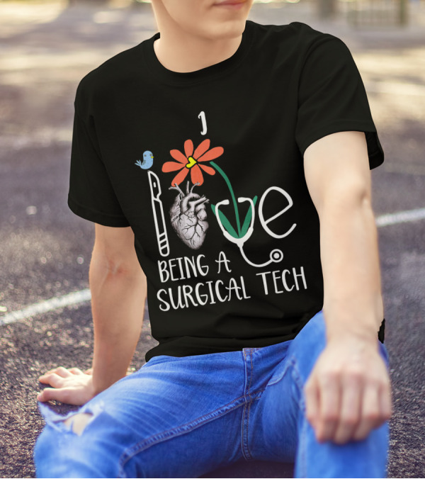 I Love Being A Surgical Tech With Heart Stethoscope Daisy Bird T-Shirt