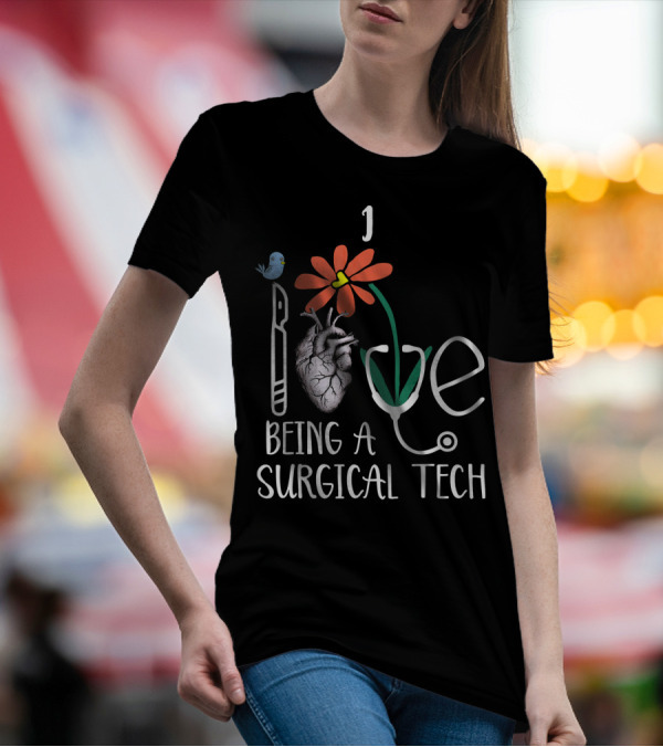 I Love Being A Surgical Tech With Heart Stethoscope Daisy Bird T-Shirt