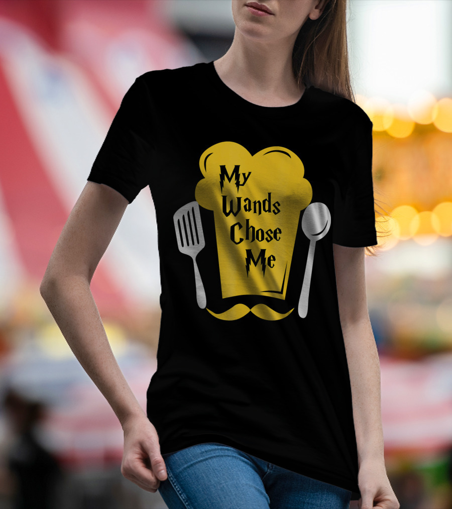 My Wands Chose Me Funny Chef Cook Culinary Arts T-Shirt