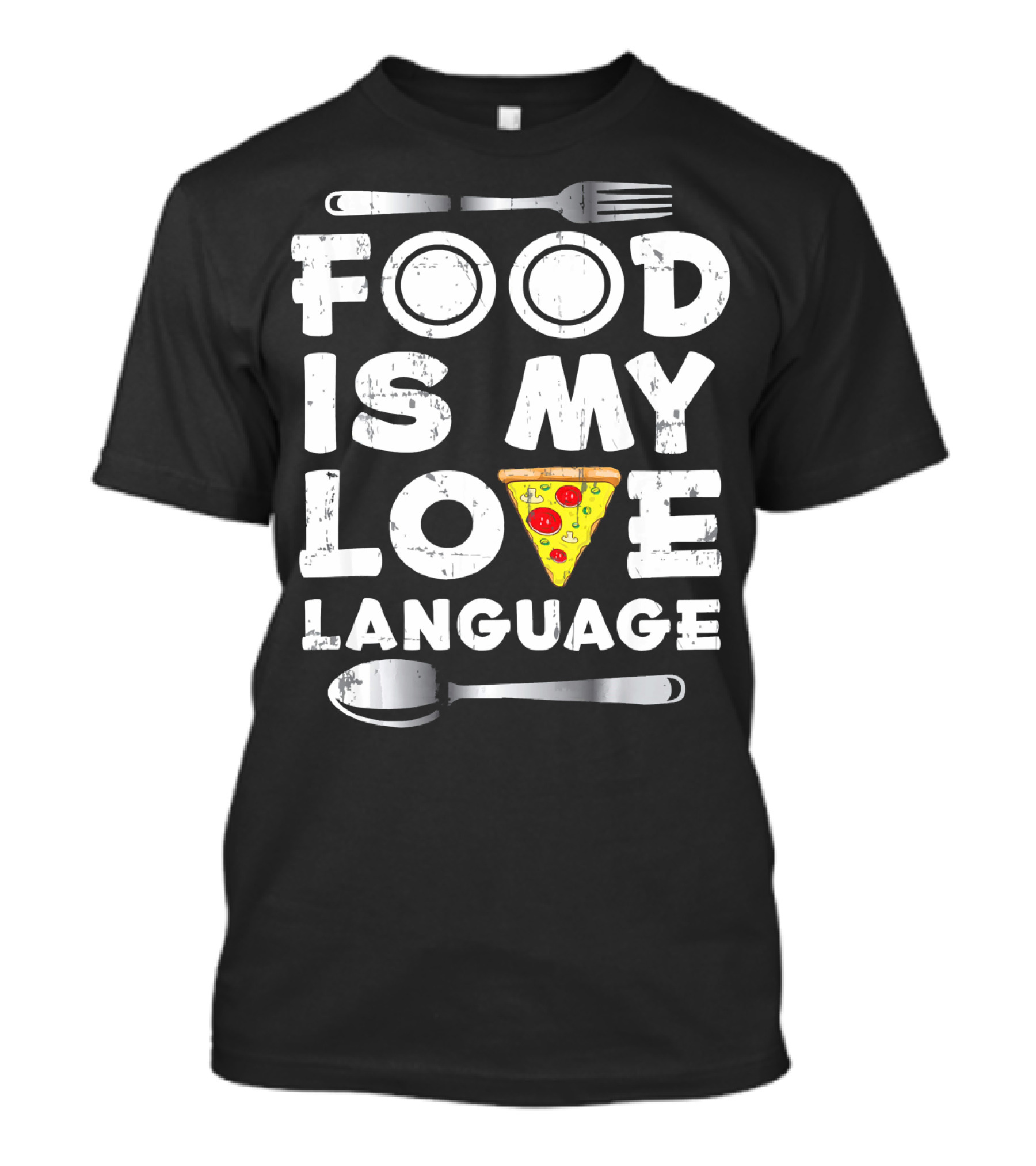Food Is My Love Language Pizza Humor With Fork And Spoon T-Shirt