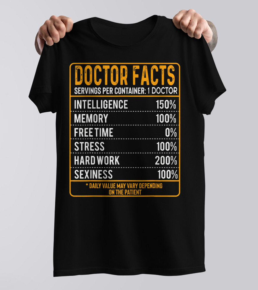 Doctor Facts Servings Per Container Intelligence Memory Stress Hard Work Sexiness T-Shirt
