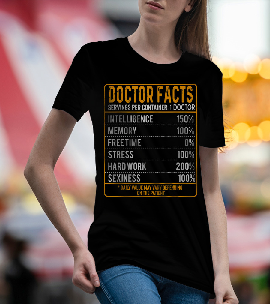 Doctor Facts Servings Per Container Intelligence Memory Stress Hard Work Sexiness T-Shirt