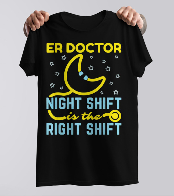 ER Doctor Night Shift Is The Right Shift Moon And Stars T-Shirt