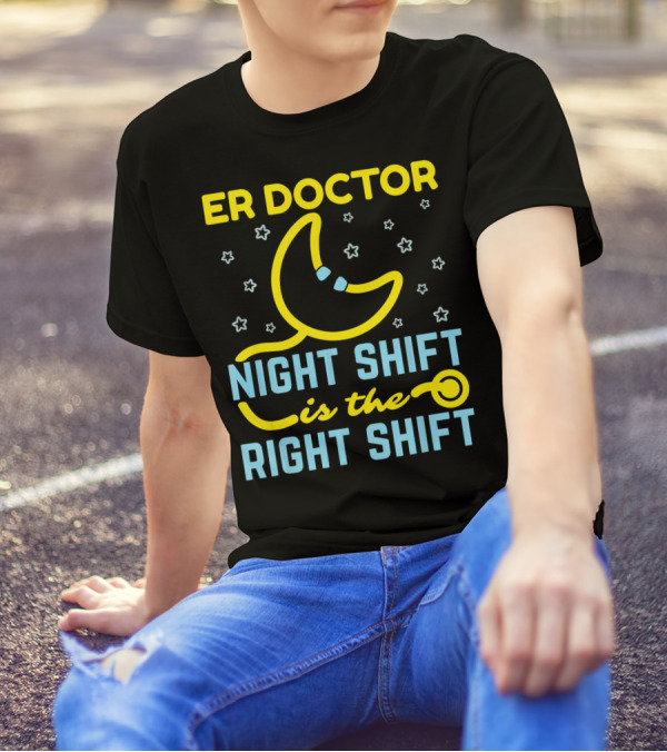 ER Doctor Night Shift Is The Right Shift Moon And Stars T-Shirt