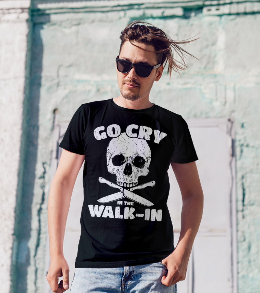 Go Cry In The Walk-In Skull With Crossed Knives T-Shirt