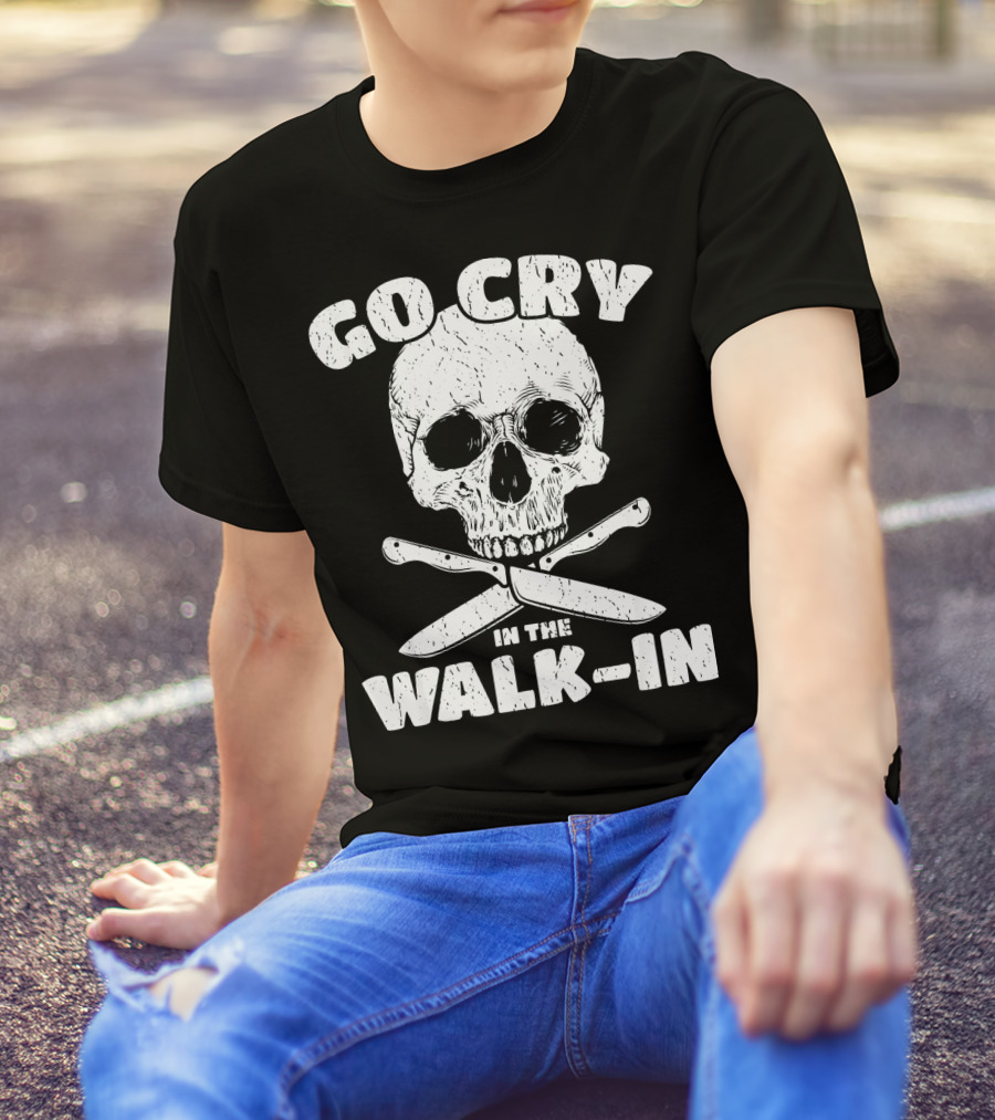 Go Cry In The Walk-In Skull With Crossed Knives T-Shirt