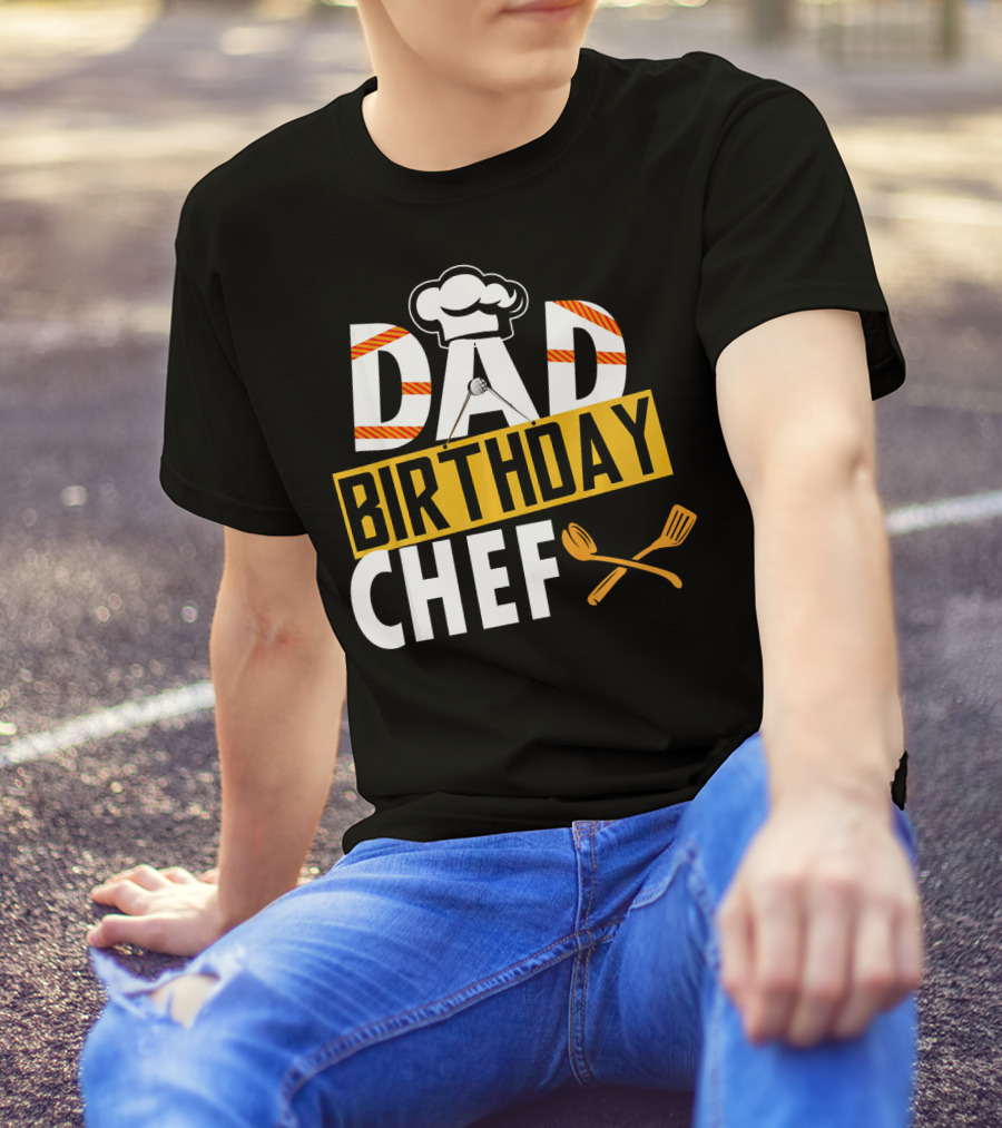 Dad Birthday Chef Cooking Theme With Hat And Utensils T-Shirt