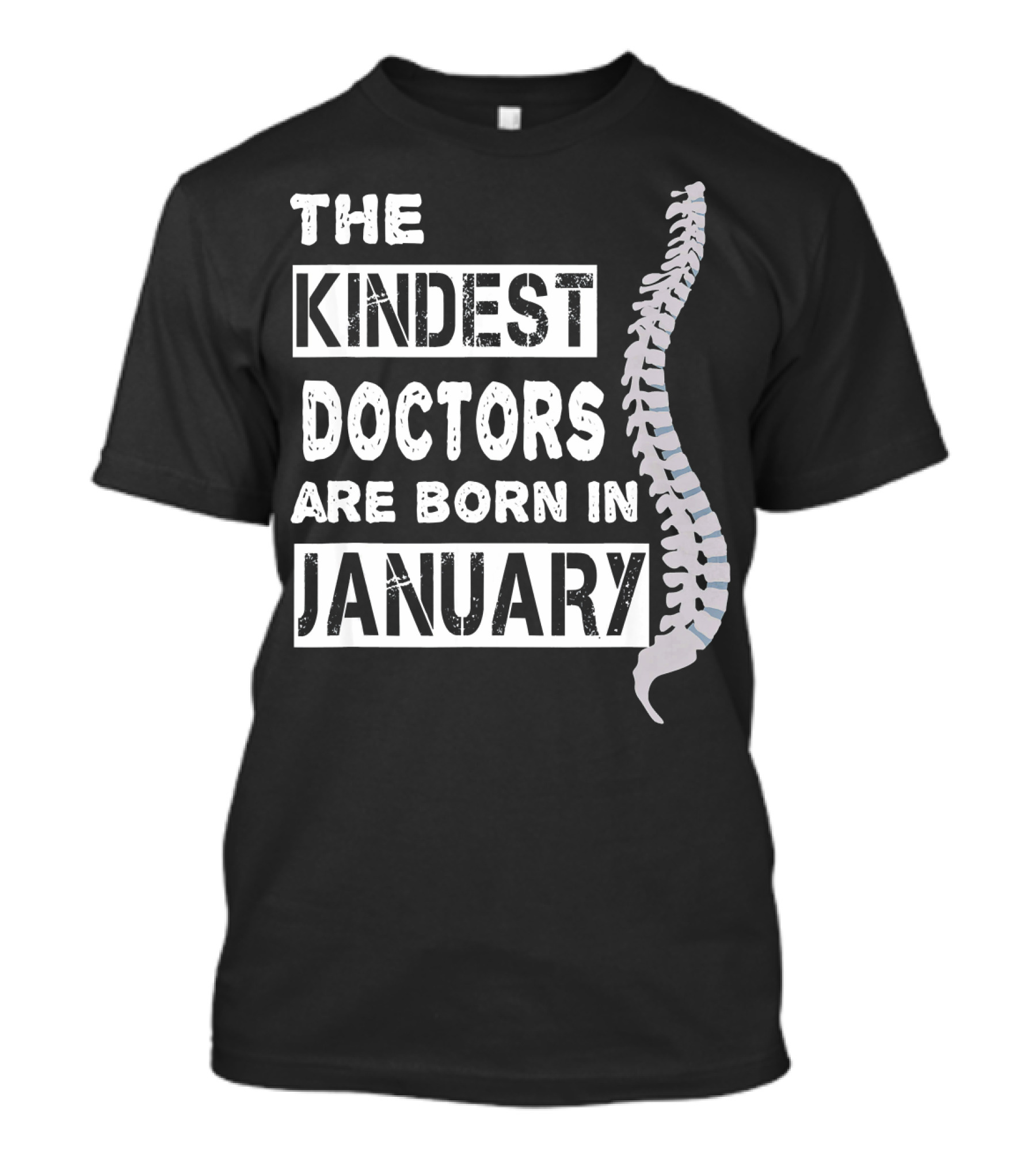 The Kindest Doctors Are Born In January Chiropractor Spine T-Shirt
