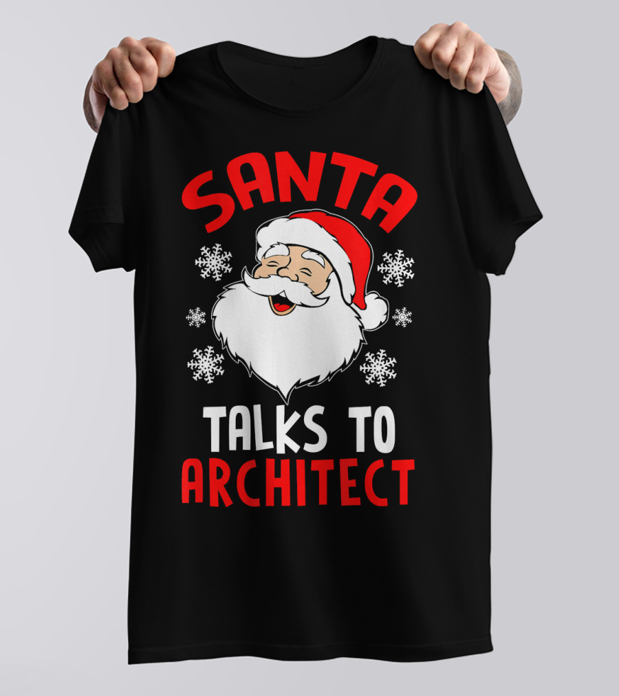 Santa Talks To Architect With Snowflakes Christmas T-Shirt