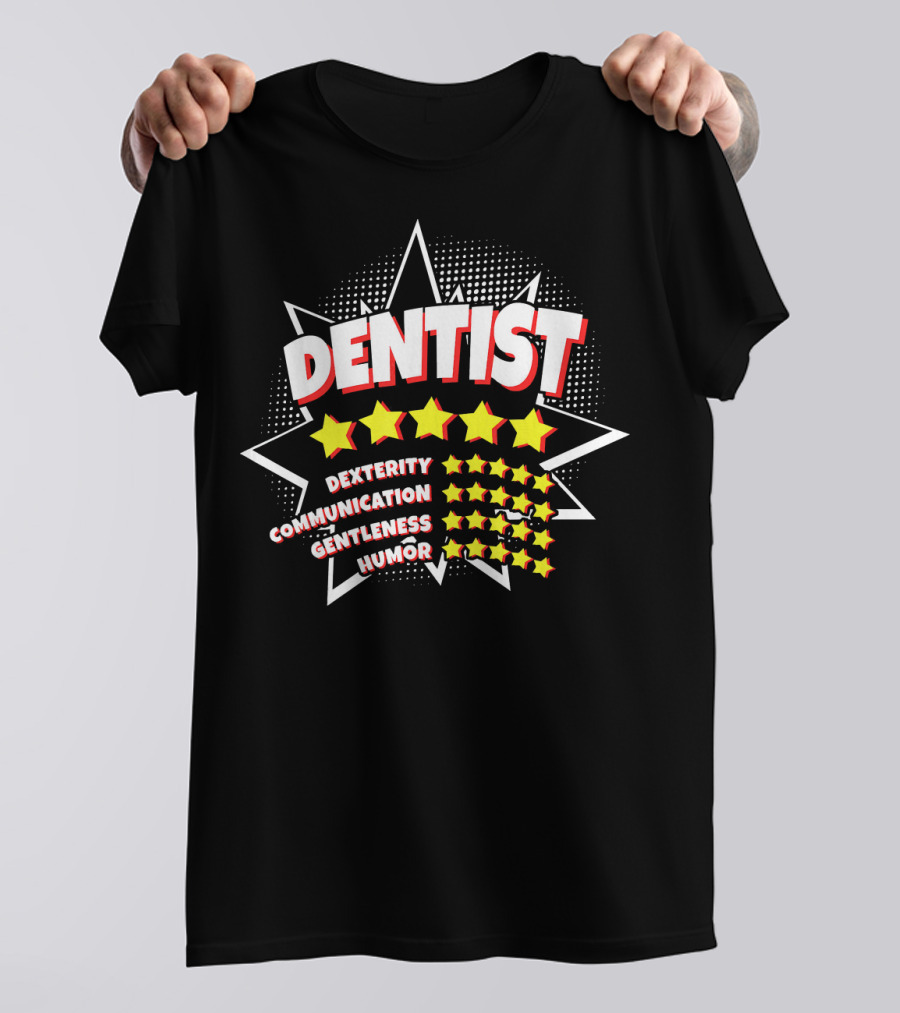 Dentist Humor Dexterity Communication Gentleness Five-Star Tooth Specialist T-Shirt