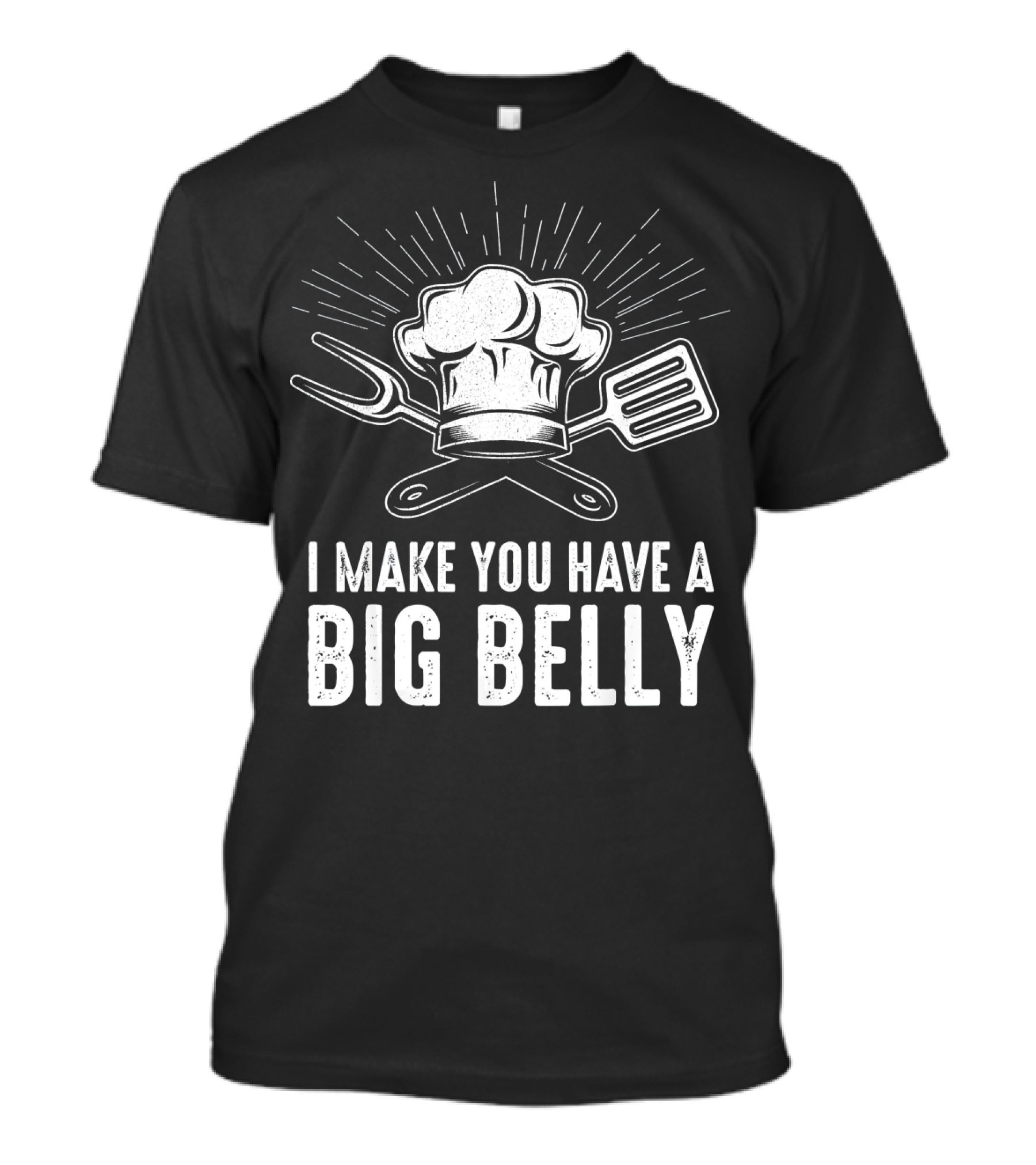 Chef Hat With Utensils I Make You Have A Big Belly T-Shirt