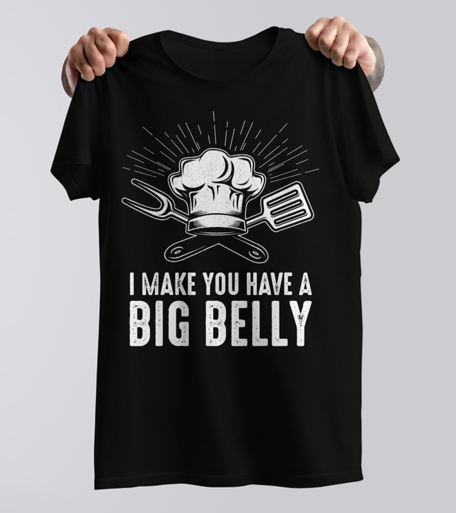 Chef Hat With Utensils I Make You Have A Big Belly T-Shirt