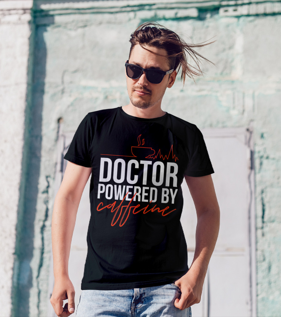 Doctor Powered By Caffeine Coffee Lovers Cup And Heartbeat Elements T-Shirt