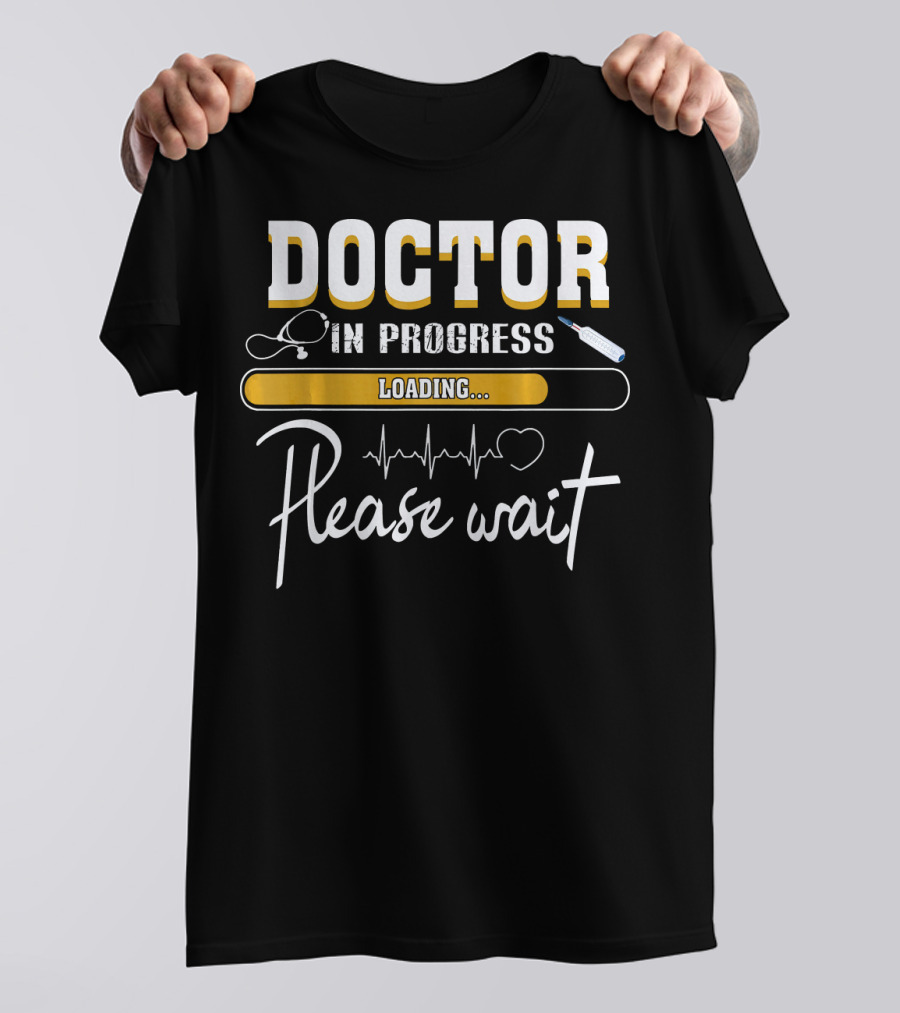 Doctor In Progress Stethoscope Syringe Heartbeat Loading Please Wait T-Shirt