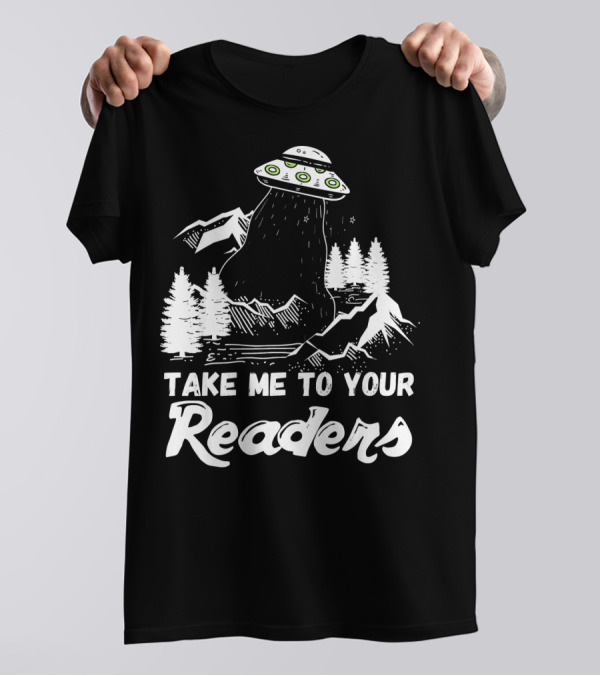 English Teacher Library Fun Alien Take Me To Your Readers T-Shirt