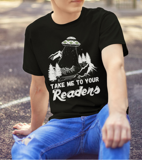 English Teacher Library Fun Alien Take Me To Your Readers T-Shirt