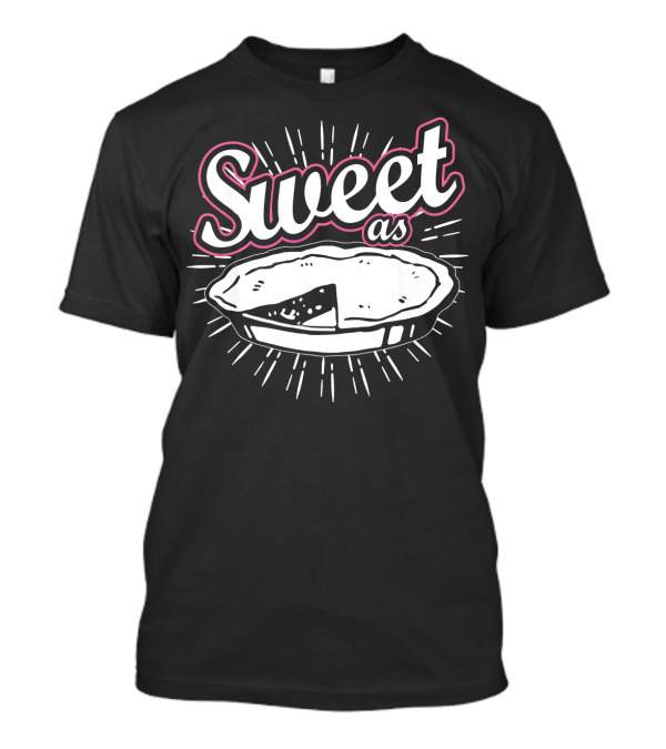 Sweet As Pie Fun Baking Cooking T-Shirt