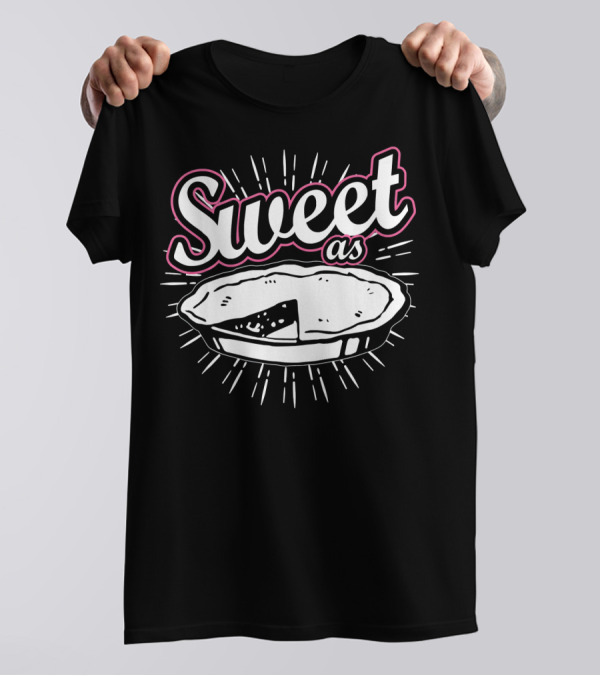 Sweet As Pie Fun Baking Cooking T-Shirt