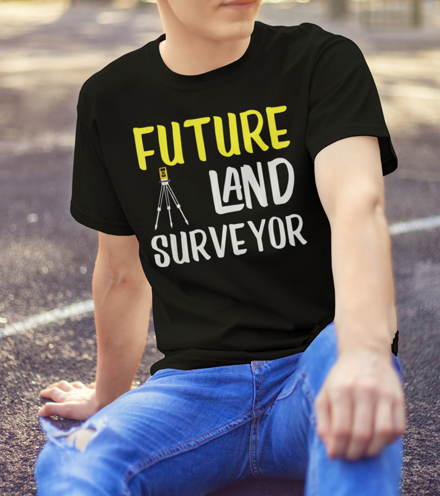Future Land Surveyor Engineer Aspirations T-Shirt