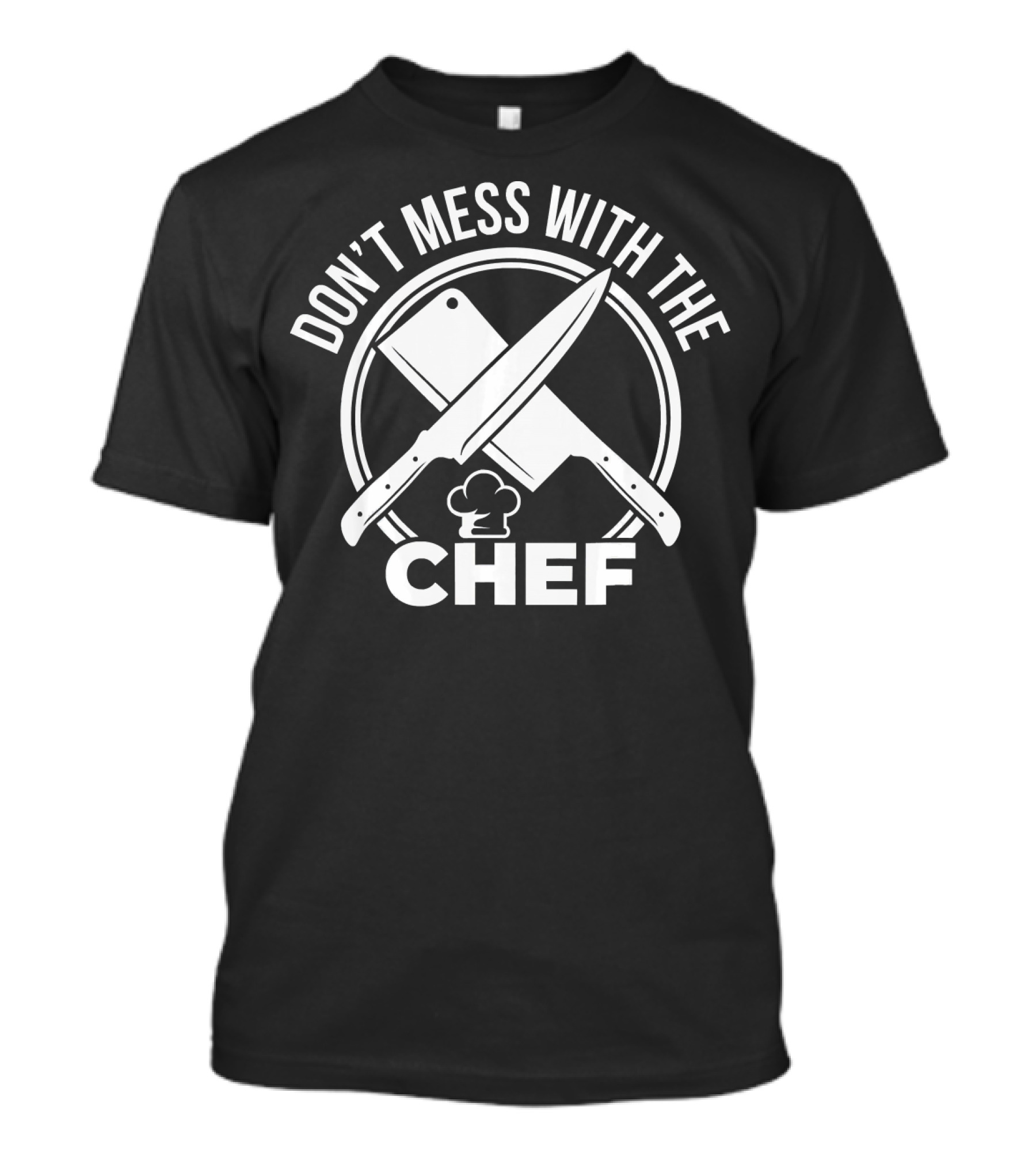 Don't Mess With The Chef Knife And Cleaver Culinary Joke T-Shirt