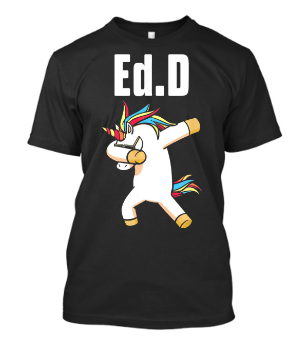 EdD Doctor Of Education Unicorn Dabbing T-Shirt