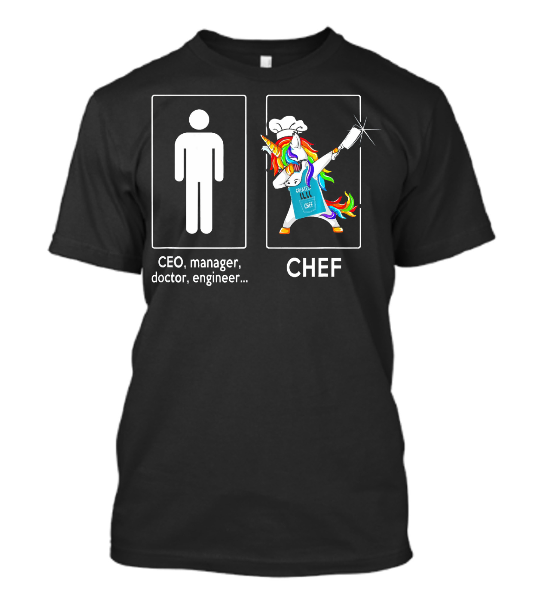 Chef Unicorn Excellence CEO Manager Doctor Engineer T-Shirt
