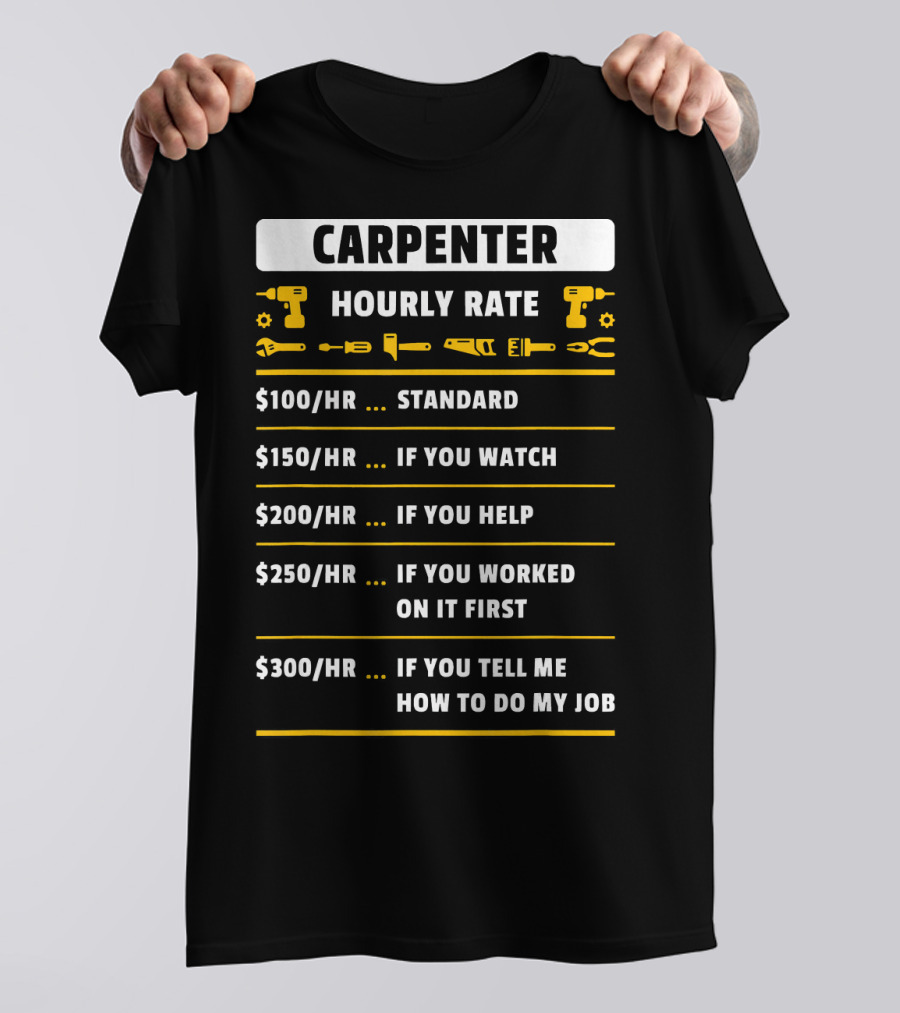 Carpenter Hourly Rate Chart With Funny Pricing Based On Customer Involvement T-Shirt